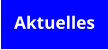 Aktuelles